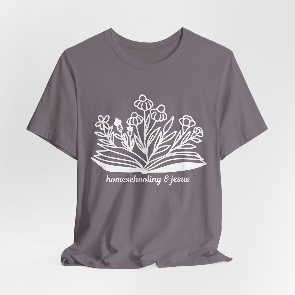Homeschooling & Jesus Floral Tee — Christian Homeschool Mom Shirt